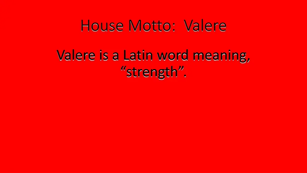 house motto valere