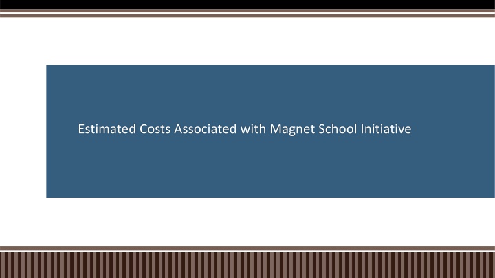 estimated costs associated with magnet school