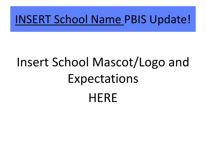 insert school name pbis update