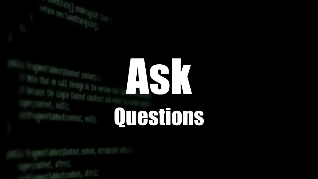 ask questions