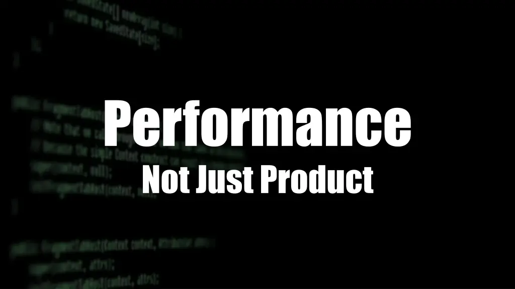performance not just product