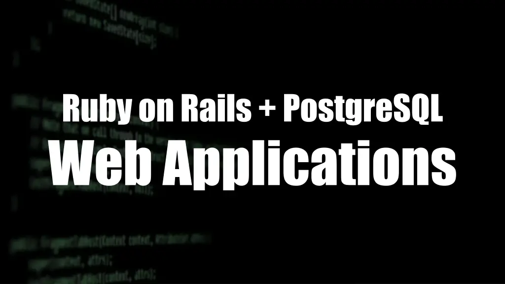 ruby on rails postgresql web applications