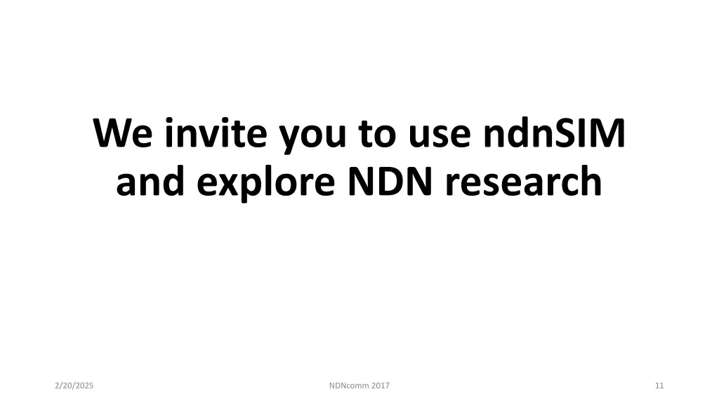 we invite you to use ndnsim and explore