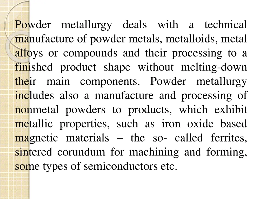 powder metallurgy deals with a technical
