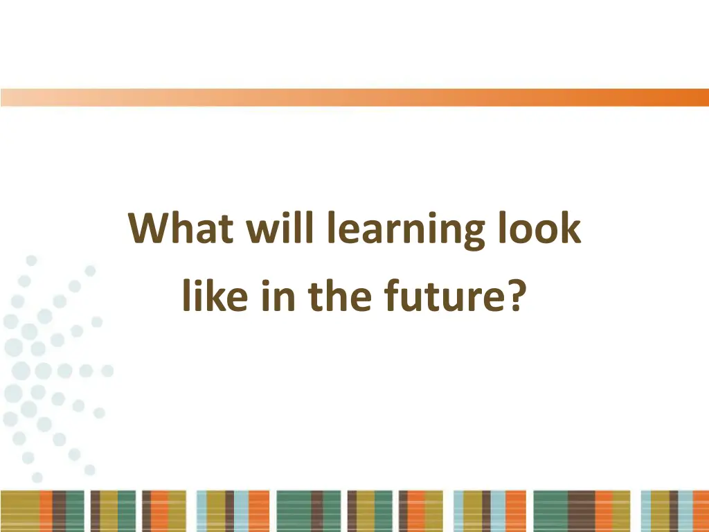 what will learning look like in the future
