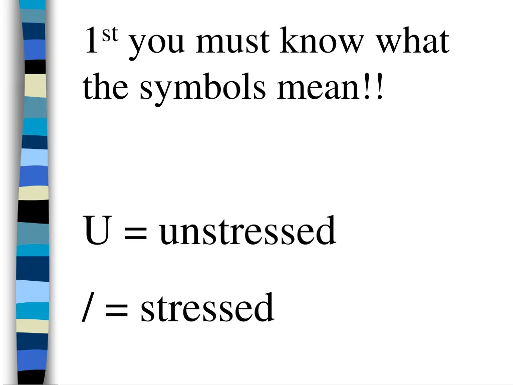 1 st you must know what the symbols mean