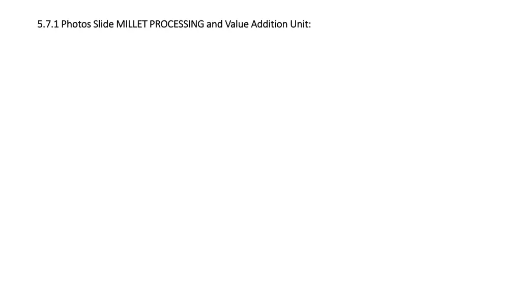 5 7 1 photos slide millet processing and value