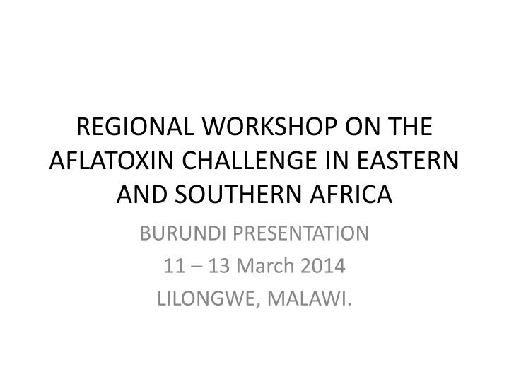 regional workshop on the aflatoxin challenge
