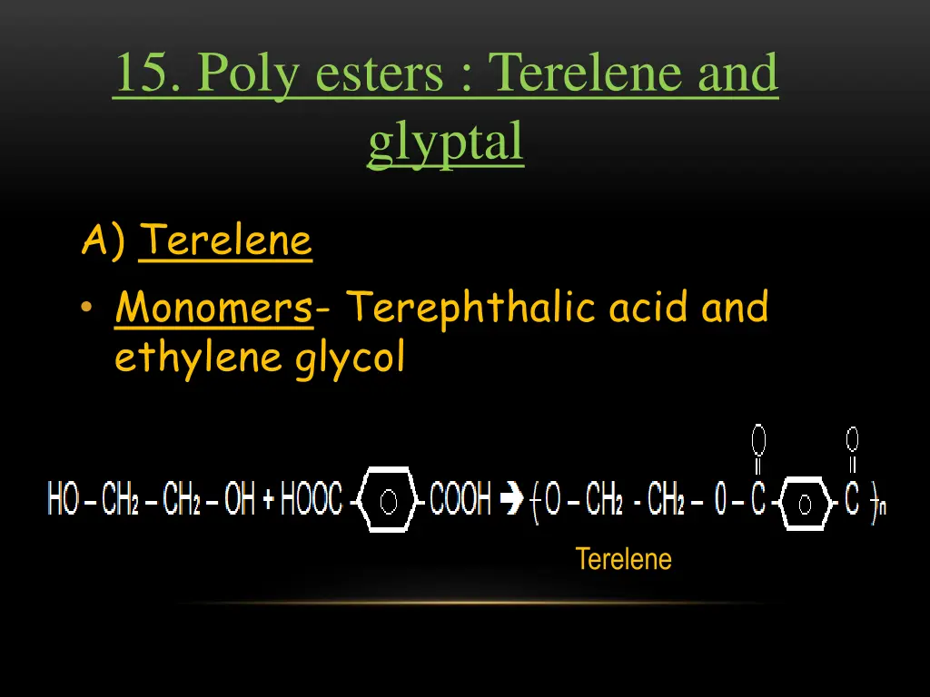 15 poly esters terelene and glyptal