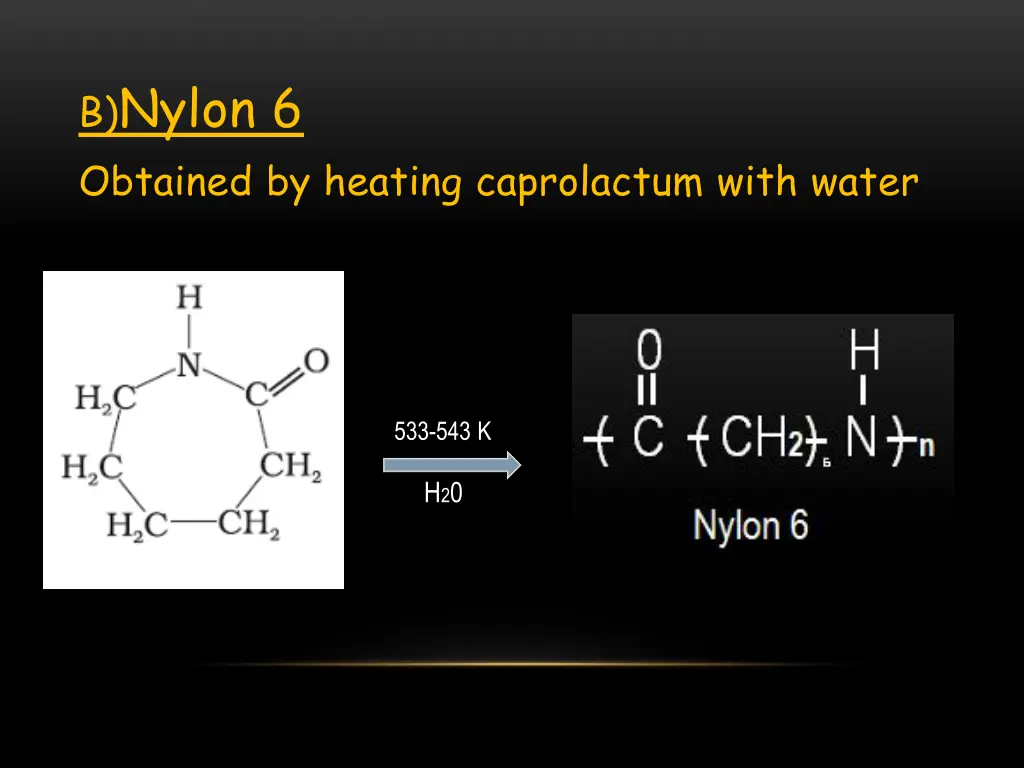b nylon 6 obtained by heating caprolactum with