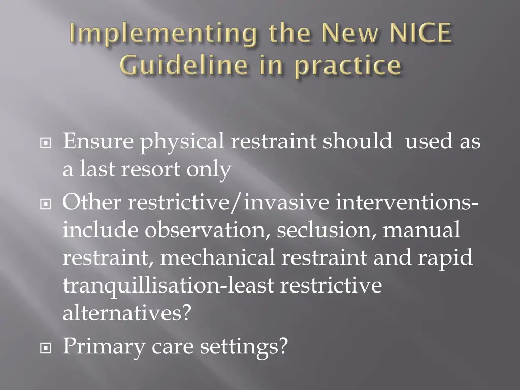 ensure physical restraint should used as a last