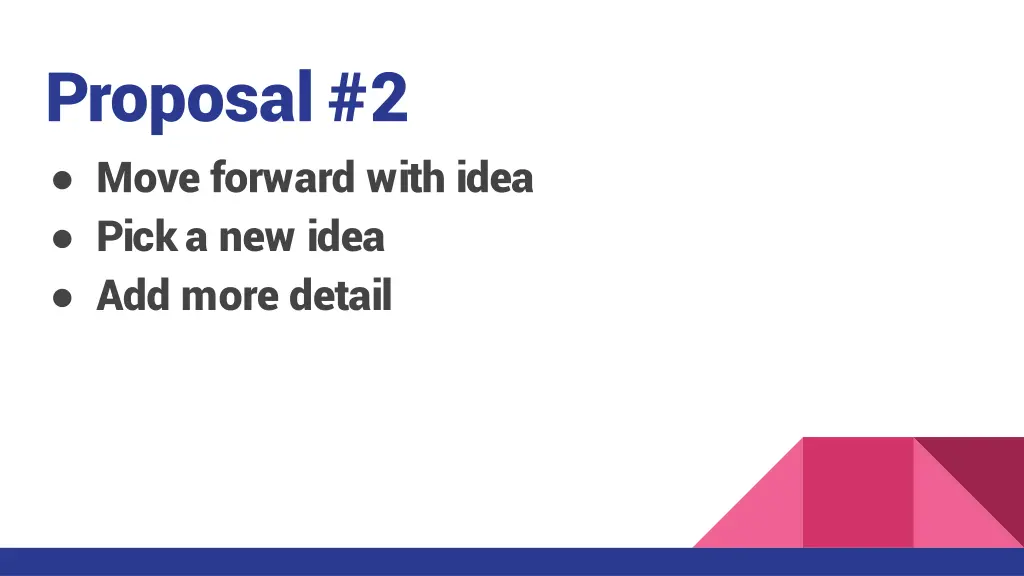proposal 2 move forward with idea pick a new idea
