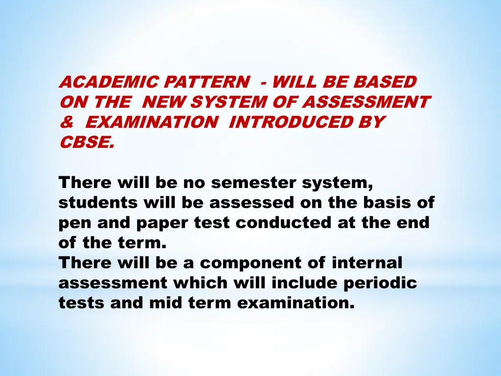 academic pattern will be based on the new system