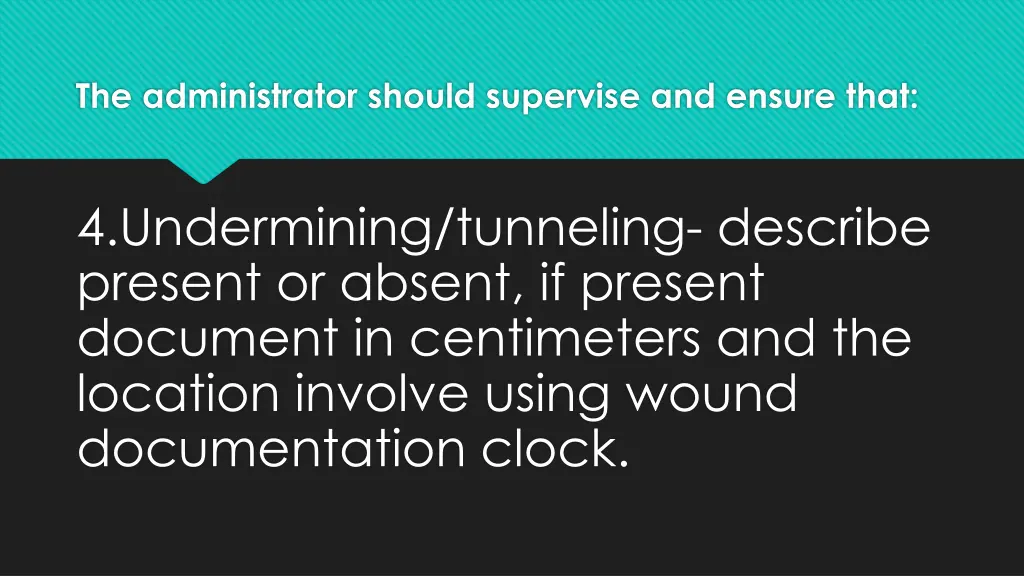 the administrator should supervise and ensure that 25