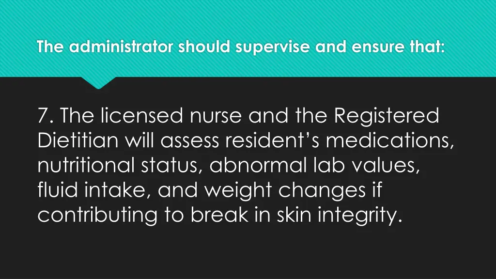 the administrator should supervise and ensure that 4