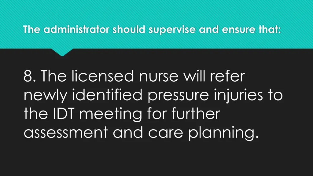 the administrator should supervise and ensure that 5