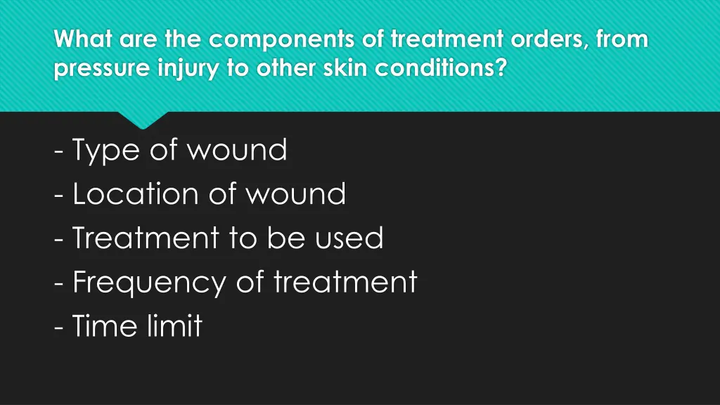 what are the components of treatment orders from