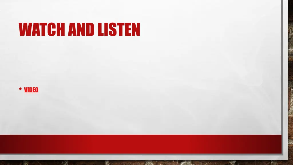 watch and listen