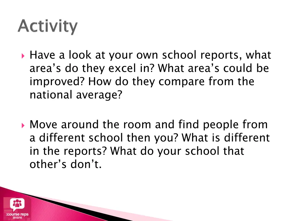 have a look at your own school reports what area