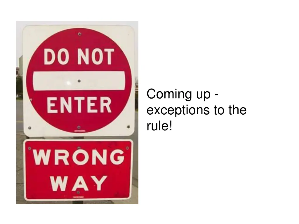 coming up exceptions to the rule