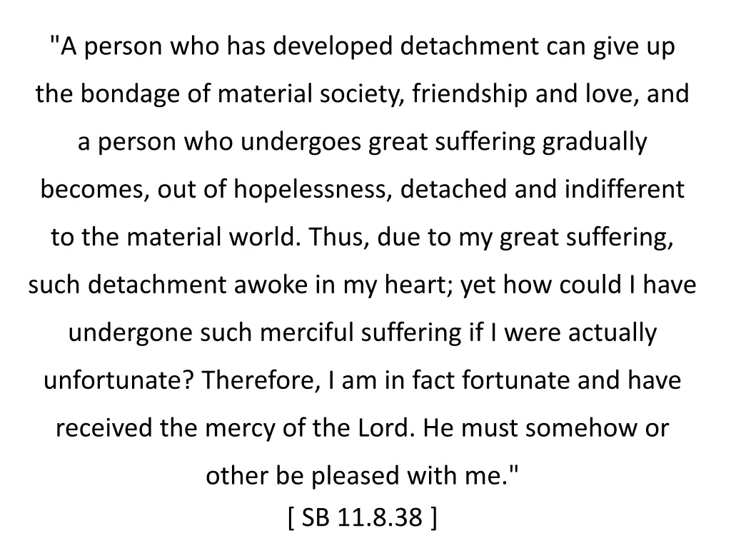 a person who has developed detachment can give up