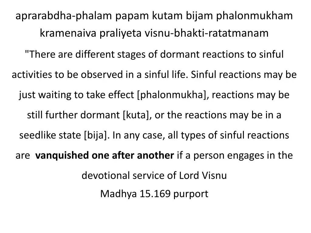 aprarabdha phalam papam kutam bijam phalonmukham