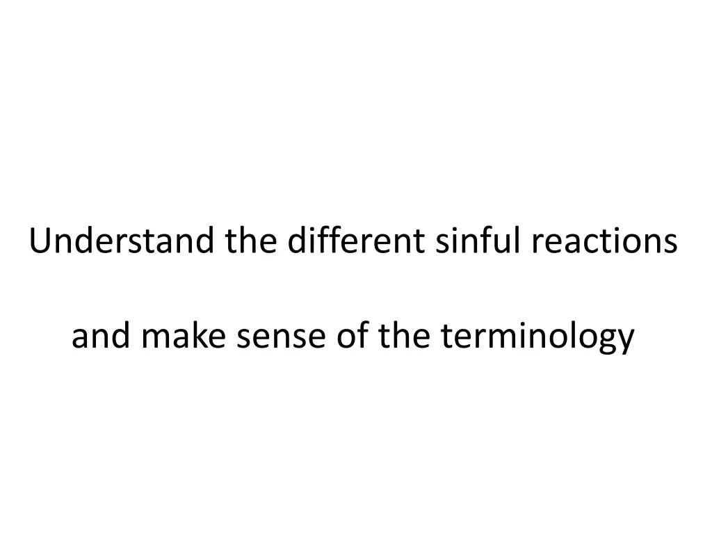 understand the different sinful reactions