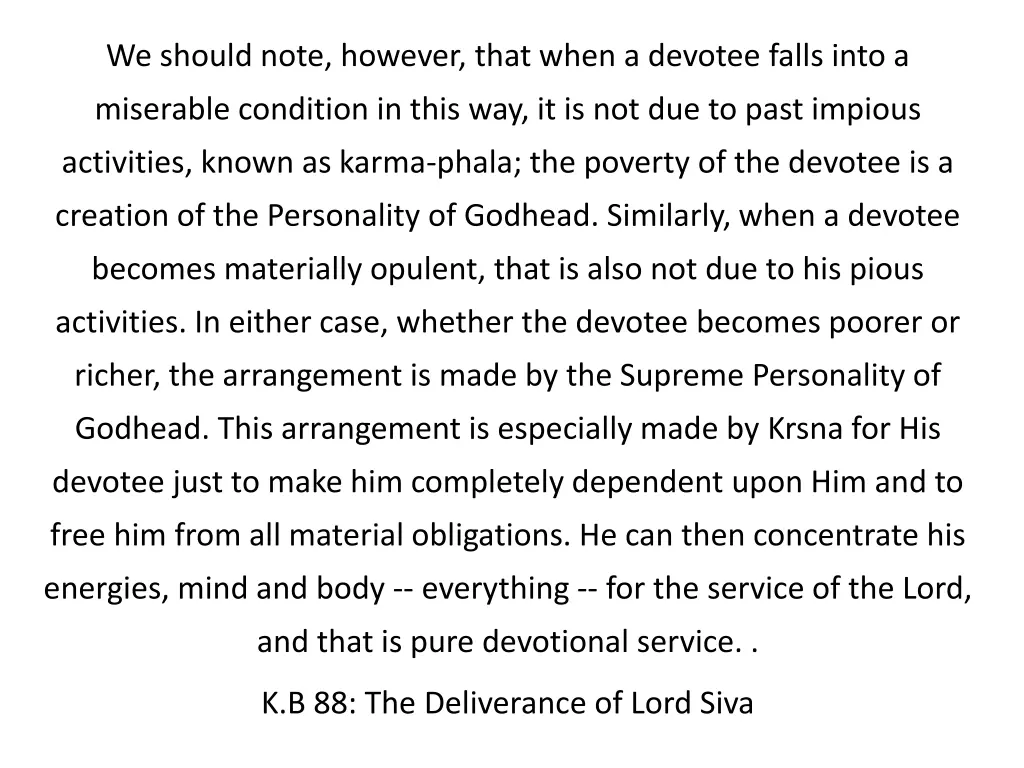 we should note however that when a devotee falls