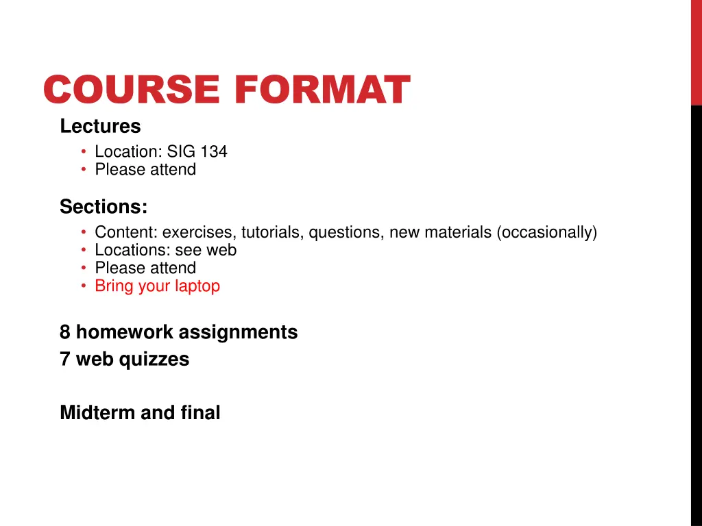 course format lectures location sig 134 please