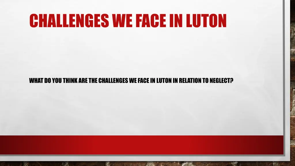 challenges we face in luton