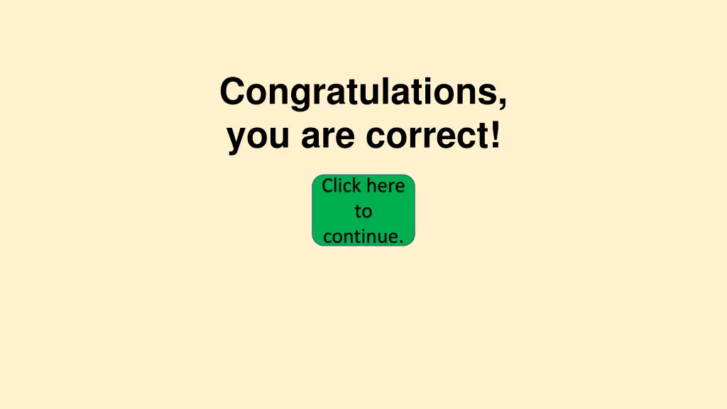 congratulations you are correct