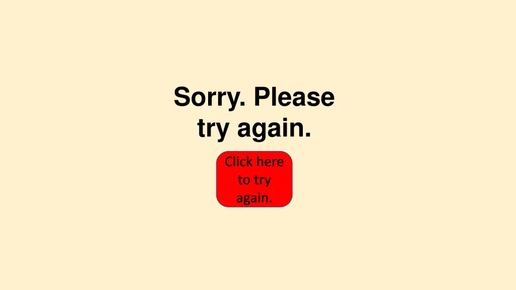 sorry please try again 1