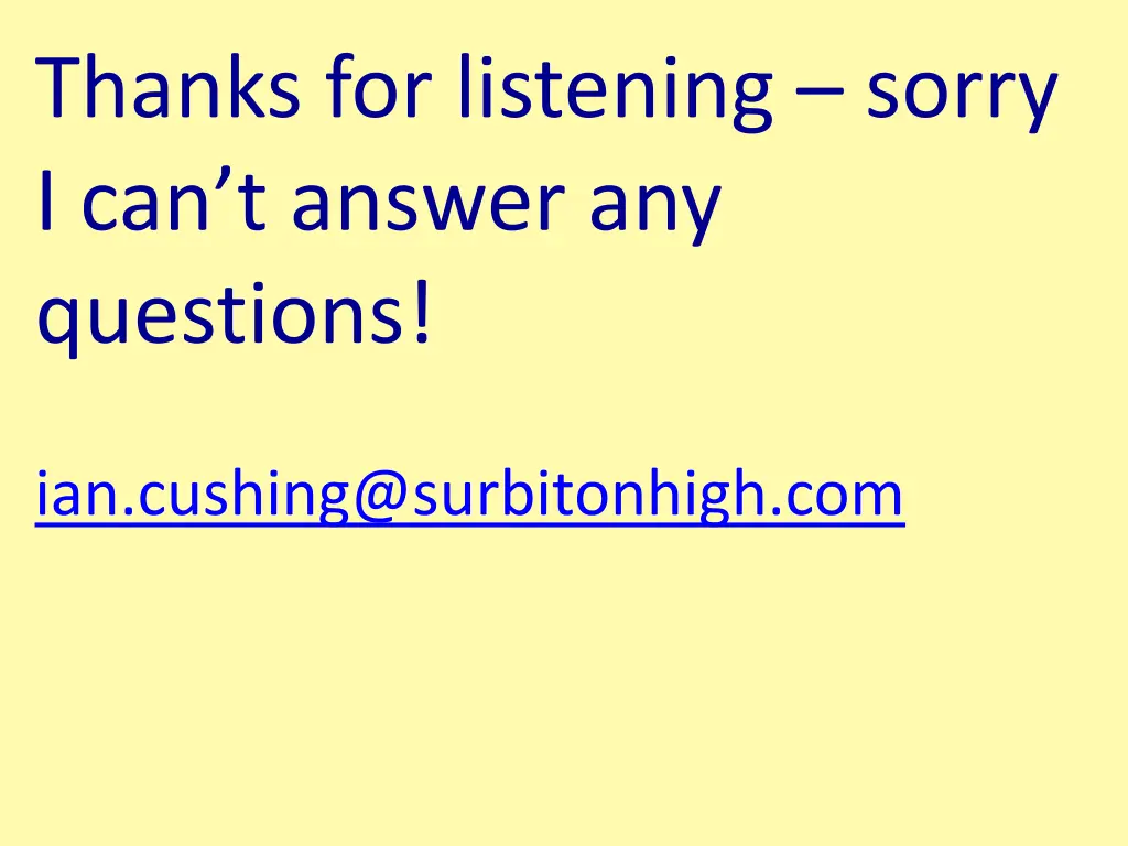 thanks for listening sorry i can t answer