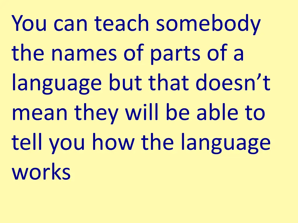 you can teach somebody the names of parts 1