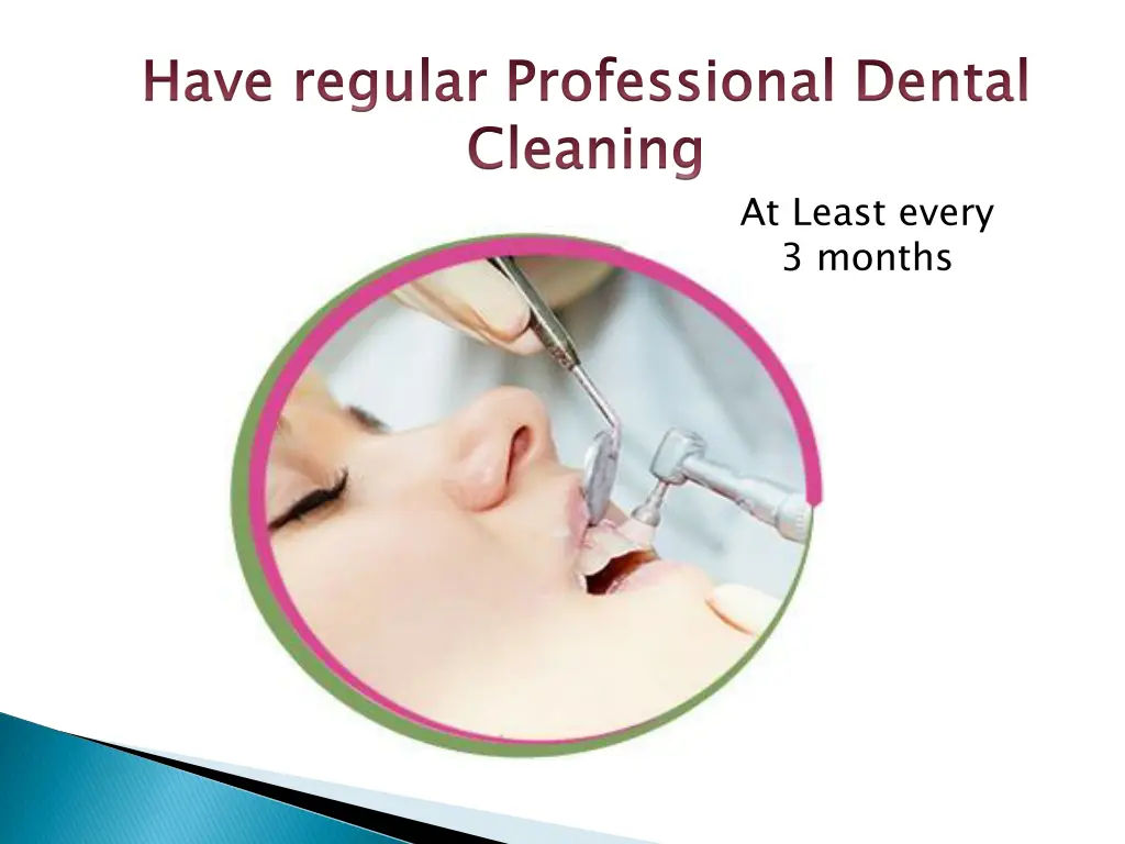 have regular professional dental cleaning