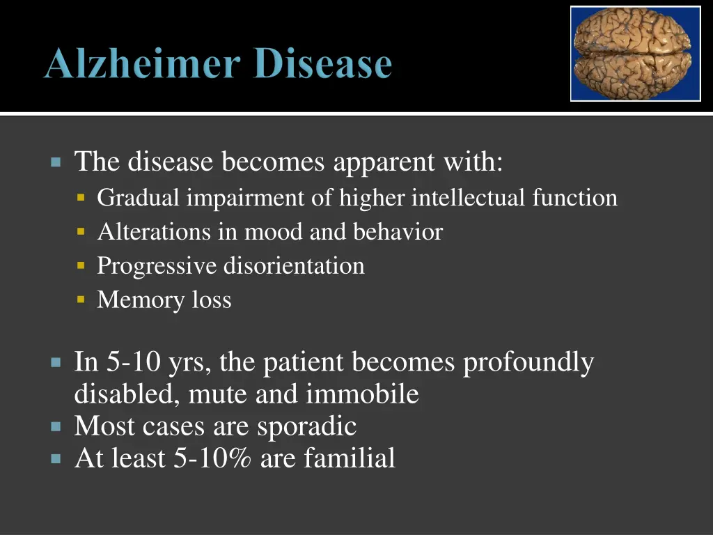 the disease becomes apparent with gradual