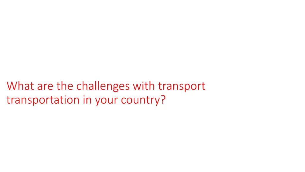 what are the challenges with transport
