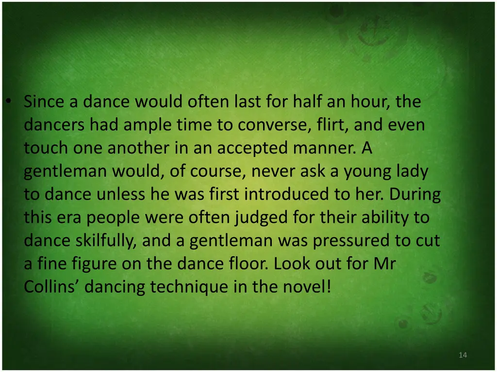 since a dance would often last for half an hour