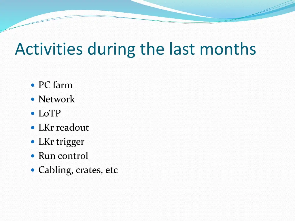 activities during the last months
