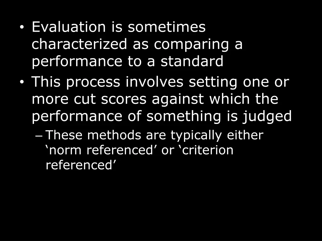 evaluation is sometimes characterized