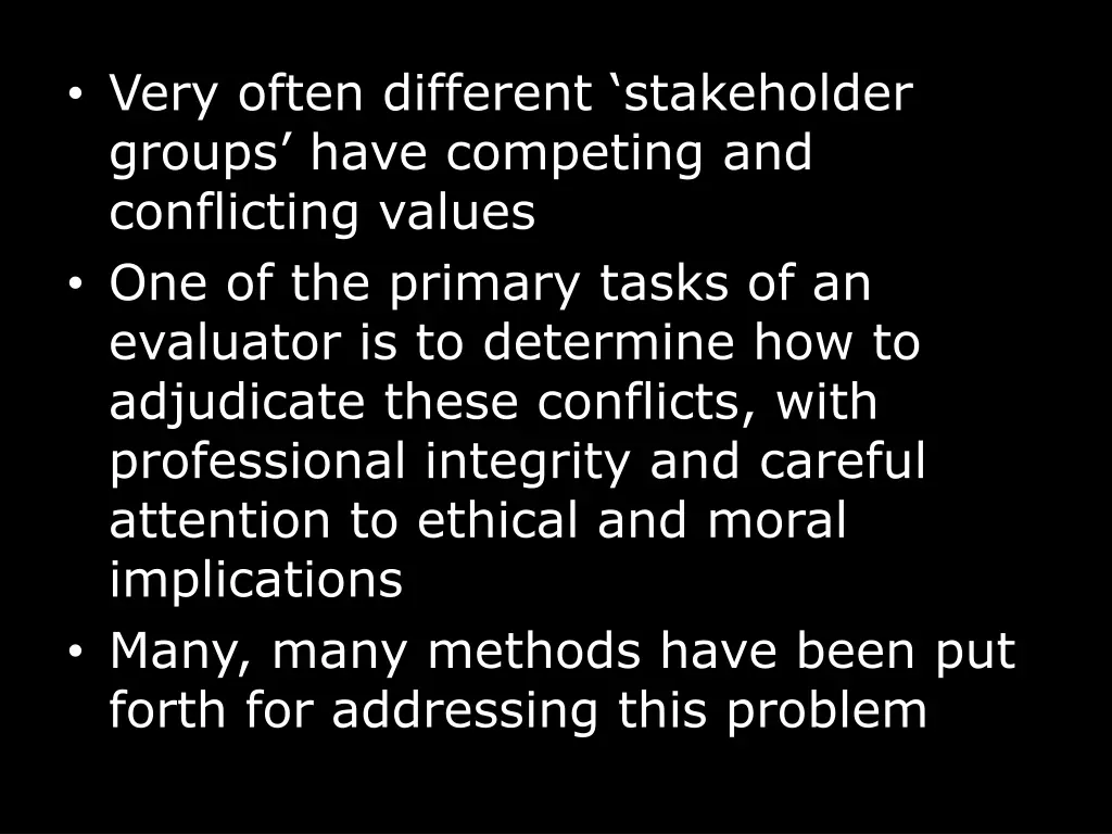 very often different stakeholder groups have