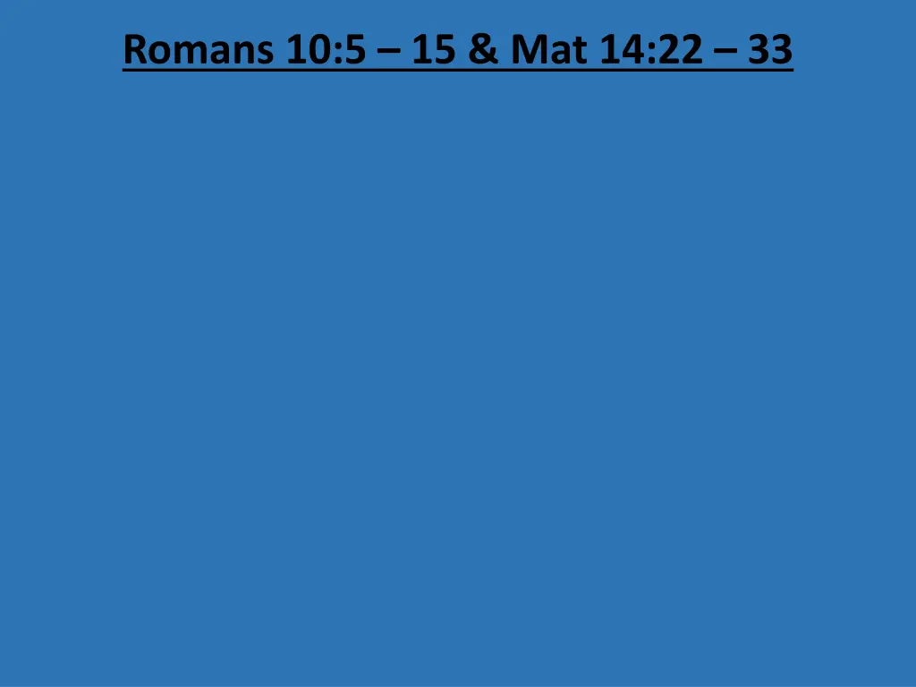 romans 10 5 15 mat 14 22 33
