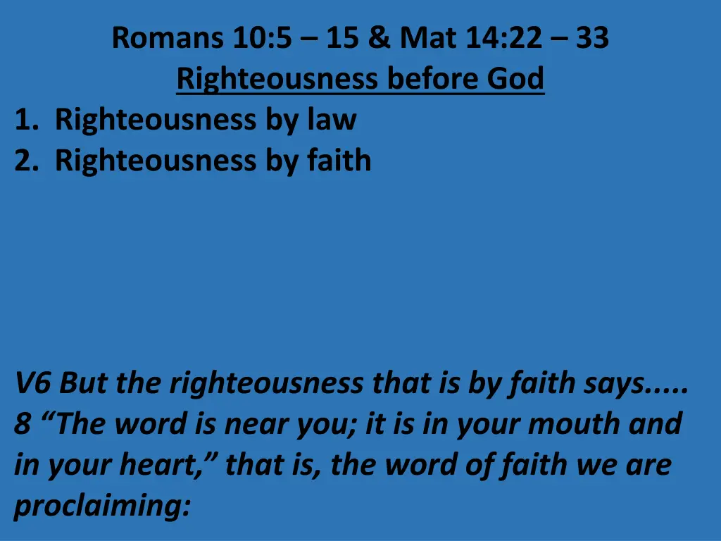 romans 10 5 15 mat 14 22 33 righteousness before 9