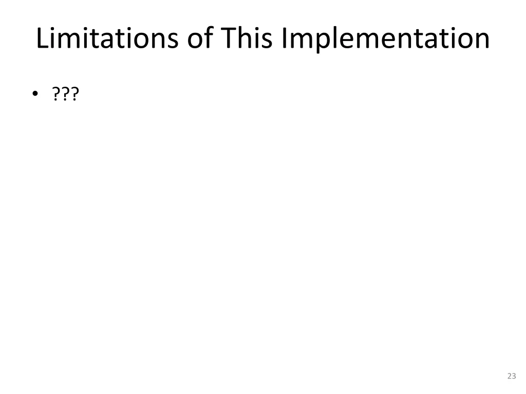 limitations of this implementation