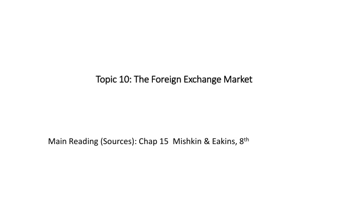 topic 10 topic 10 the foreign exchange market