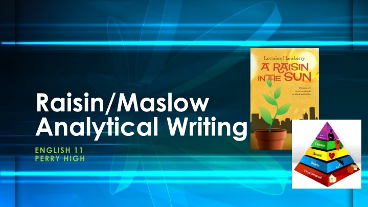 raisin maslow analytical writing