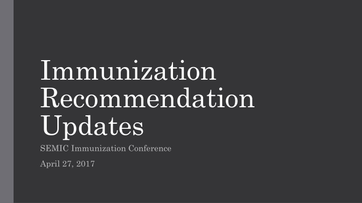 immunization recommendation updates semic