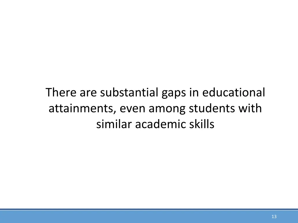 there are substantial gaps in educational