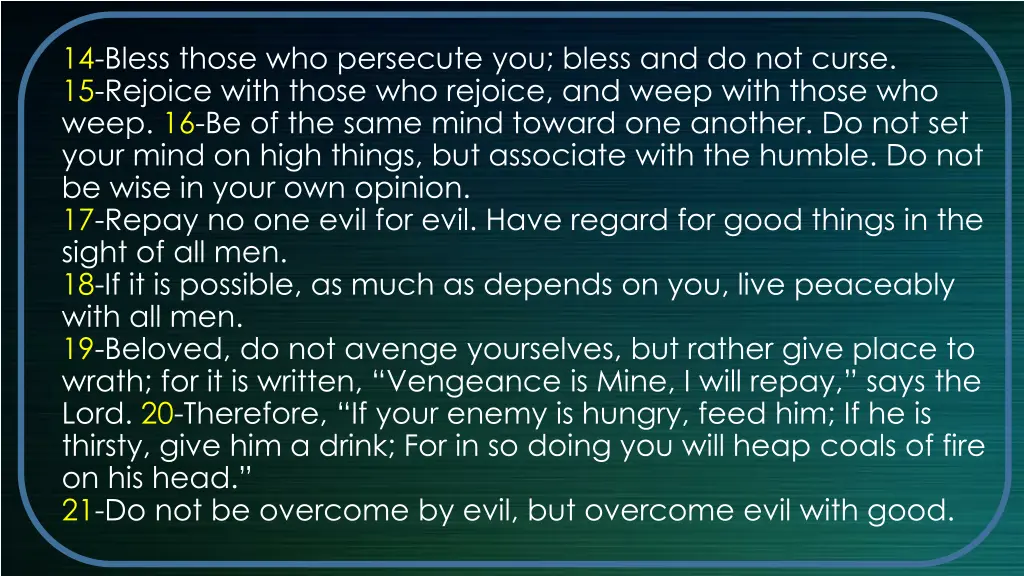 14 bless those who persecute you bless