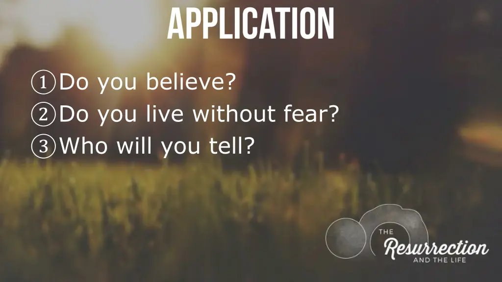 do you believe do you live without fear who will